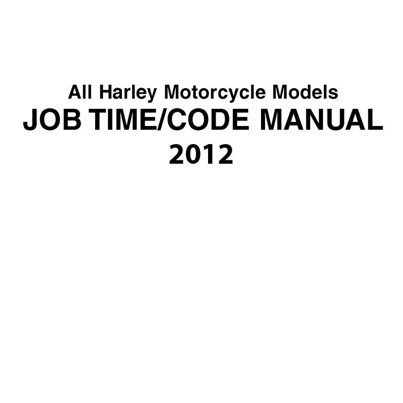 Cover of 'All Harley Motorcycle Models Job Time/Code Manual 2012' on a white background